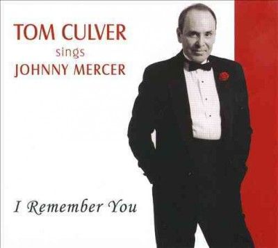 Tom Culver - I Remember You: Tom Culver Sings Johnn (CD)