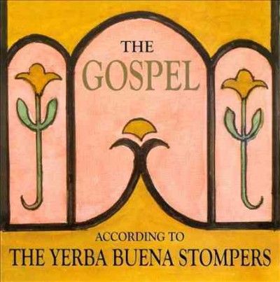 Yerba Buena Stompers - Gospel According To (CD)