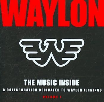 Waylon Jennings - Music Inside: Collaboration Dedicated (CD)