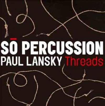 So Percussion - So Percussion &amp; Paul Lansky: Threads (CD)