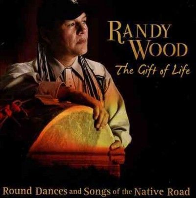 Randy Wood - Gift Of Life: Round Dances And Songs (CD)