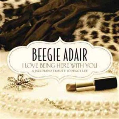 Beegie Adair - I Love Being Here With You: Jazz Tribu (CD)