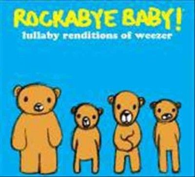 Rockabye Baby! - Rockabye Baby: Weezer Lullaby Renditio (CD)