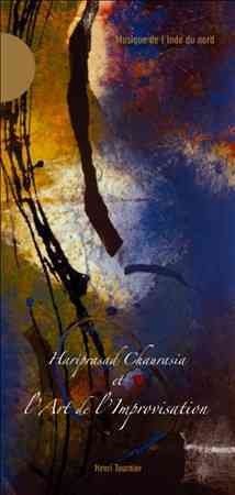 Hariprasa Chaurasia - Hariprasad Chaurasia And The Art Of I (CD)