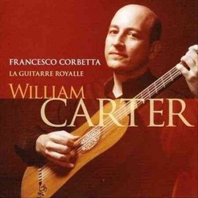 William Carter - Corbetta: La Guitarre Royalle (CD)