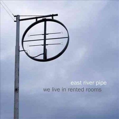 East River Pipe - We Live In Rented Rooms (CD)