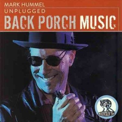 Mark Hummel - Unplugged: Back Porch Music (CD)