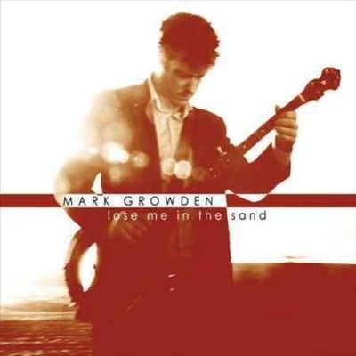 Mark Growden - Lose Me In The Sand (CD)