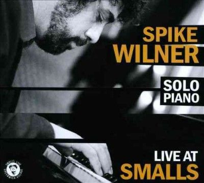 Spike Wilner - Live At Smalls (CD)