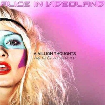 Alice In Videoland - Million Thoughts And They're All Abou (CD)