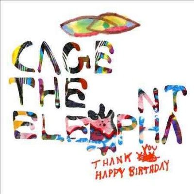 Cage The Elephant - Thank You Happy Birthday (CD)