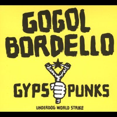 Gogol Bordello - Gypsy Punks Underdog World Strike (CD)