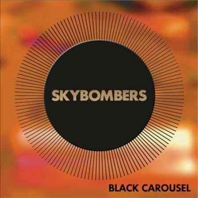 Skybombers - Black Carousel (CD)