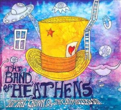 Band Of Heathens - Top Hat Crown &amp; The Clapmaster's Son (CD)