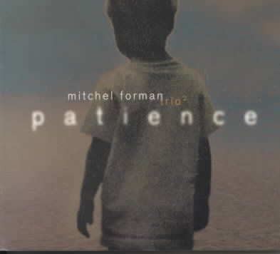 Mitchel Trio Forman - Patience (CD)