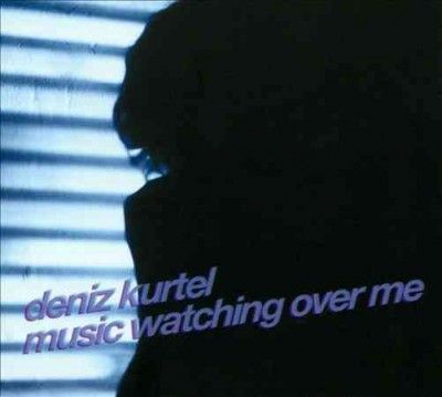 Deniz Kurtel - Music Watching Over Me (CD)