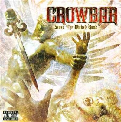 Crowbar - Sever The Wicked Hand (CD)
