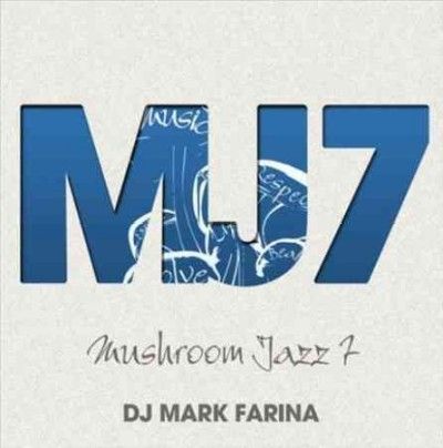 Mark Farina - Mushroom Jazz 7 (CD)