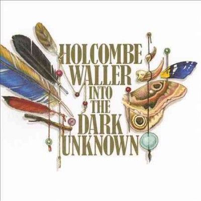 Holcombe Waller - Into The Dark Unknown (CD)