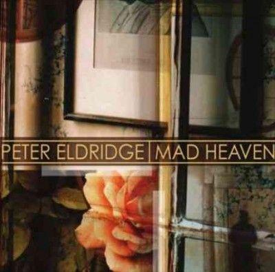Peter Eldridge - Mad Heaven (CD)