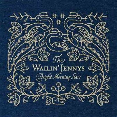 Wailin' Jennys - Bright Morning Stars (CD)