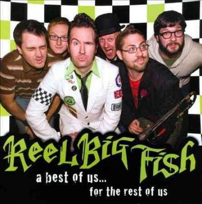 Reel Big Fish - Best Of Us For The Rest Of (CD)