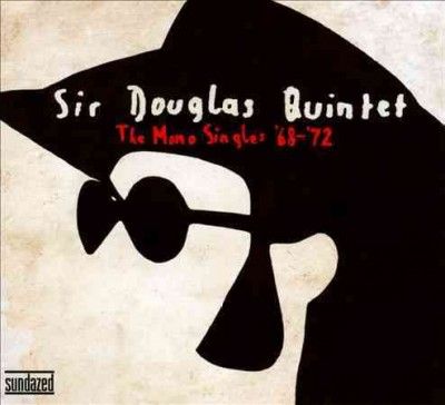 Sir Douglas Quintet - Mono Singles 68 - 72 (CD)