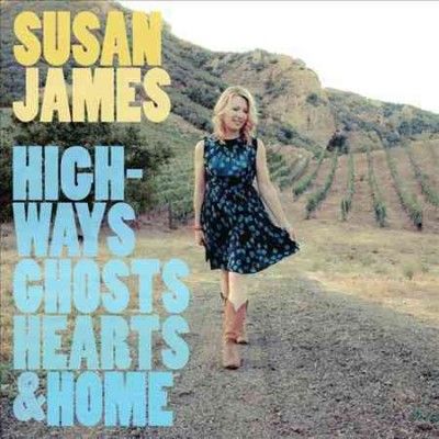 Susan James - Highways Ghosts Hearts And Home (CD)