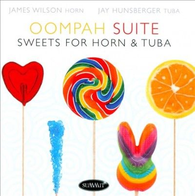 James Wilson - Oompah Suite: Sweets For Horn &amp; Tuba (CD)