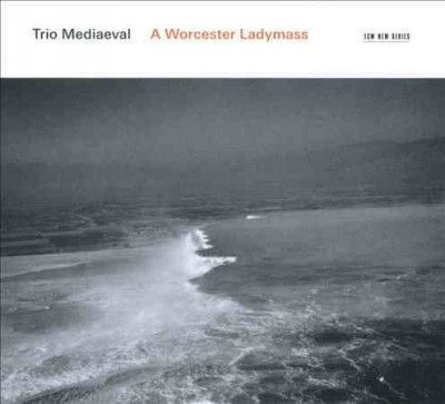 Trio Mediaeval - Worcester Ladymass (CD)