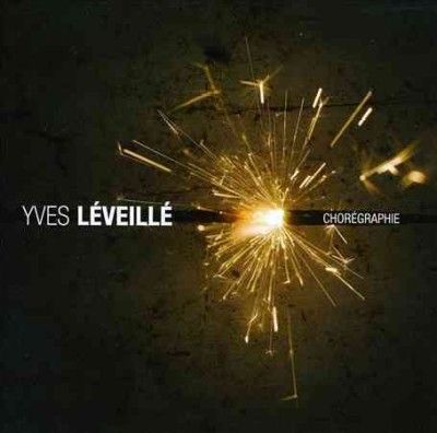 Yves Leveille - Choregraphie (CD)