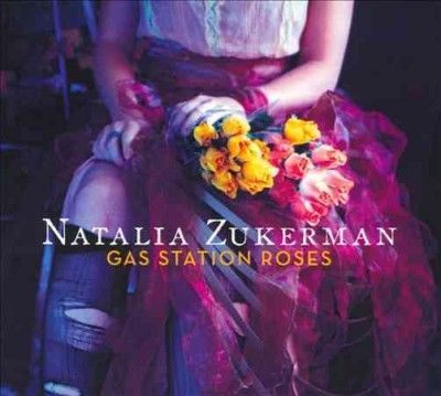 Natalia Zukerman - Gas Station Roses (CD)