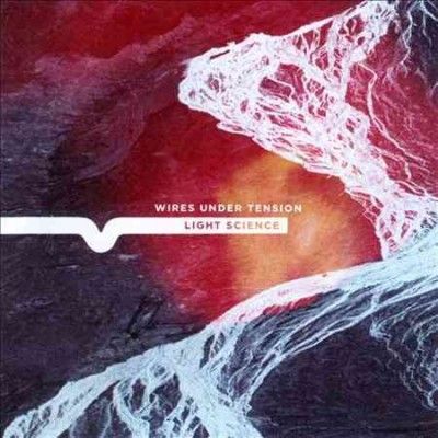 Wires Under Tension - Light Science (CD)