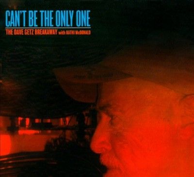 Dave Breakaway Getz - Can't Be The Only One (CD)