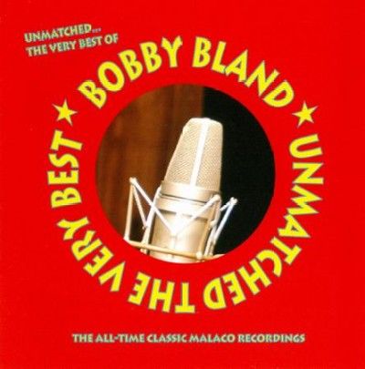 Bobby Bland - Unmatched: Very Best Of Bobby Bland (CD)