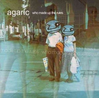 Agaric - Who Made Up The Rules (CD)