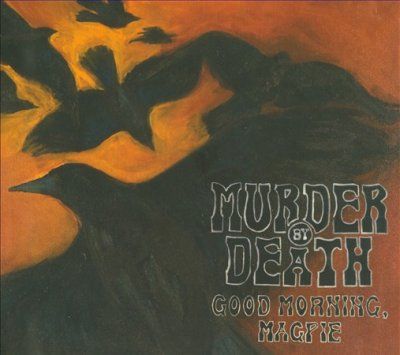 Murder By Death - Good Morning Magpie (CD)