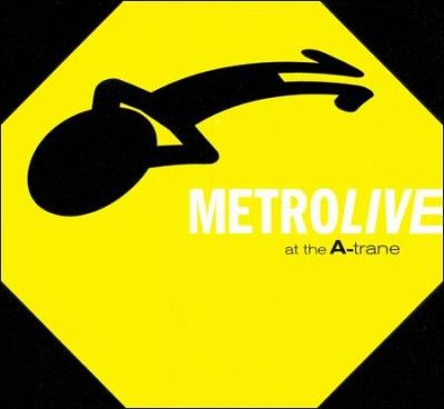 Metro - Live At The A Trane: Metro (CD)