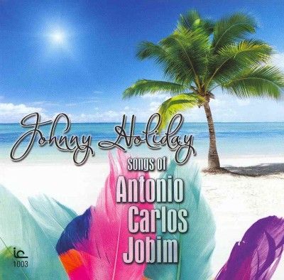 Johnny Holiday - Songs Of Antonio Carlos Jobim (CD)