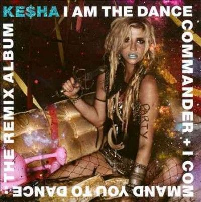 Ke$ha - I Am The Dance Commander &amp; I Command (CD)