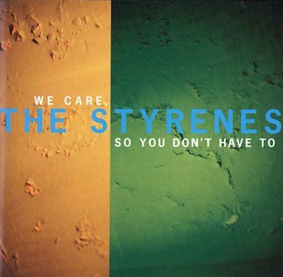 Styrenes - We Care...So You Don't Have To (CD)