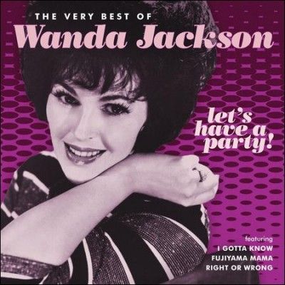 Wanda Jackson - Let's Have A Party: Very Best Of Wanda (CD)