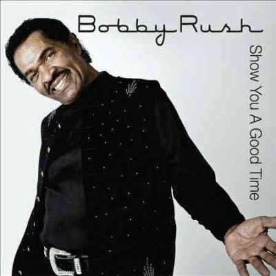 Bobby Rush - Show You A Good Time (CD)