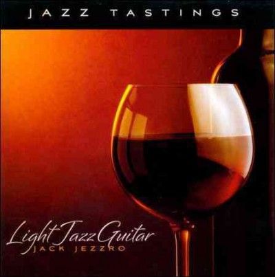 Jack Jezzro - Jazz Tastings: Light Jazz Guitar (CD)