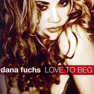 Dana Fuchs - Love To Beg (CD)