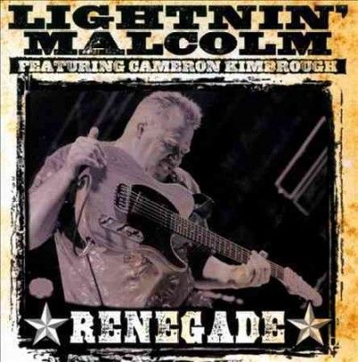 Lightnin' Malcolm - Renegade (CD)