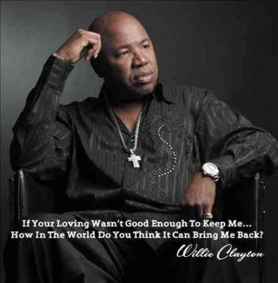 Willie Clayton - If Your Loving Wasn't Good Enough To (CD)