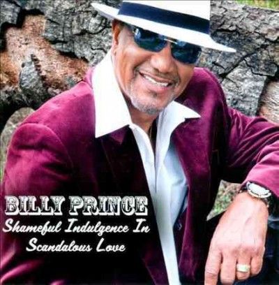 Billy Prince - Shameful Indulgence Scandoulous Love (CD)
