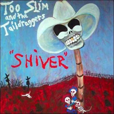 Too Slim And The Tai - Shiver (CD)