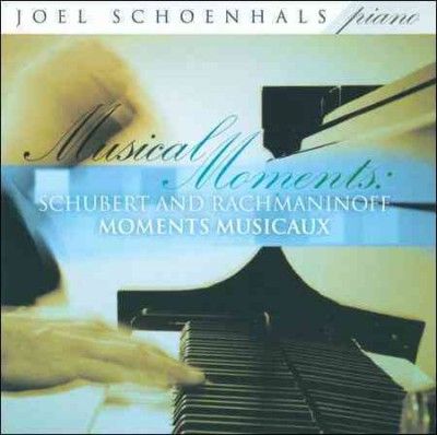 Joel Schoenhals - Schubert/rachmaninoff: Musical Moments (CD)